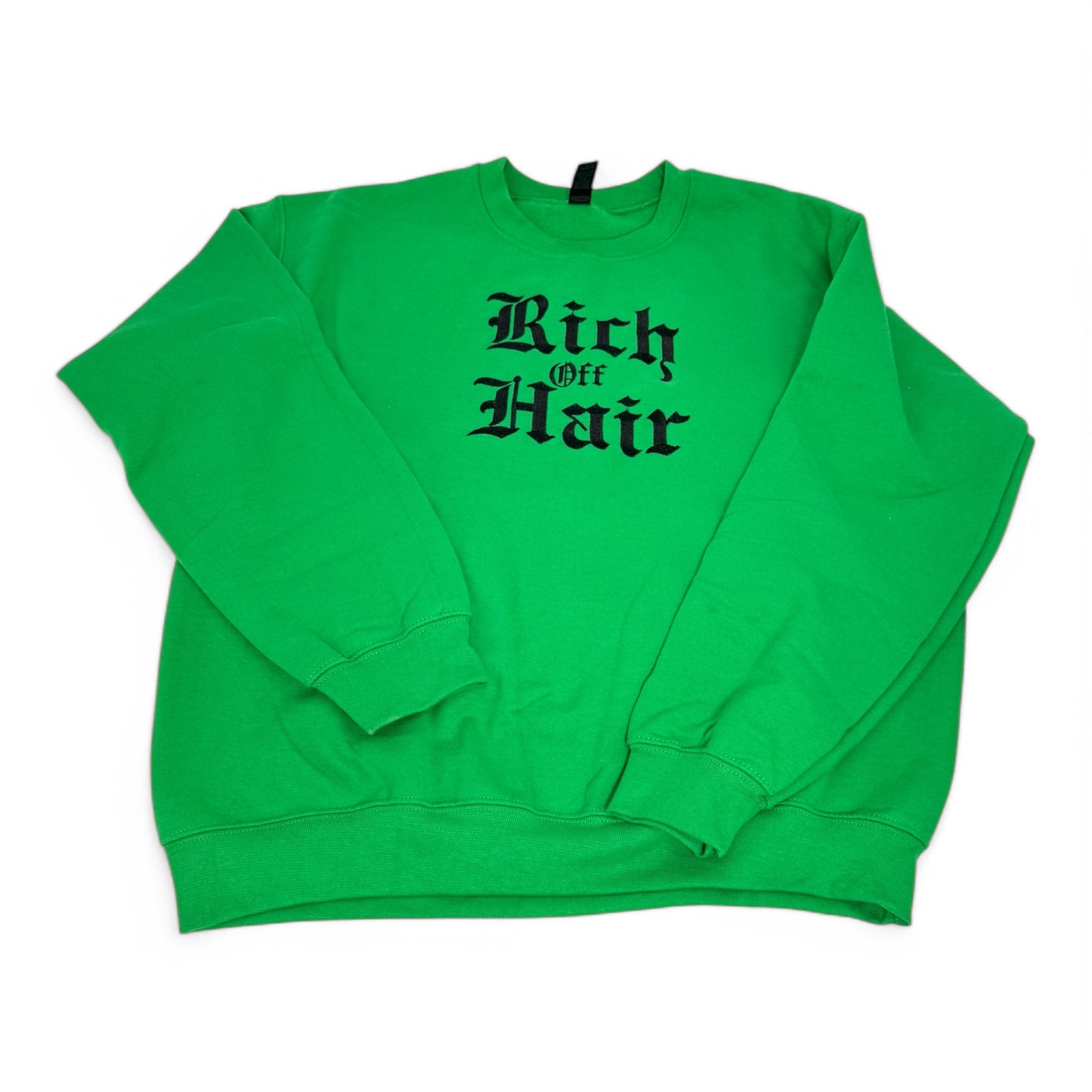 Rich off Hair sweatshirt