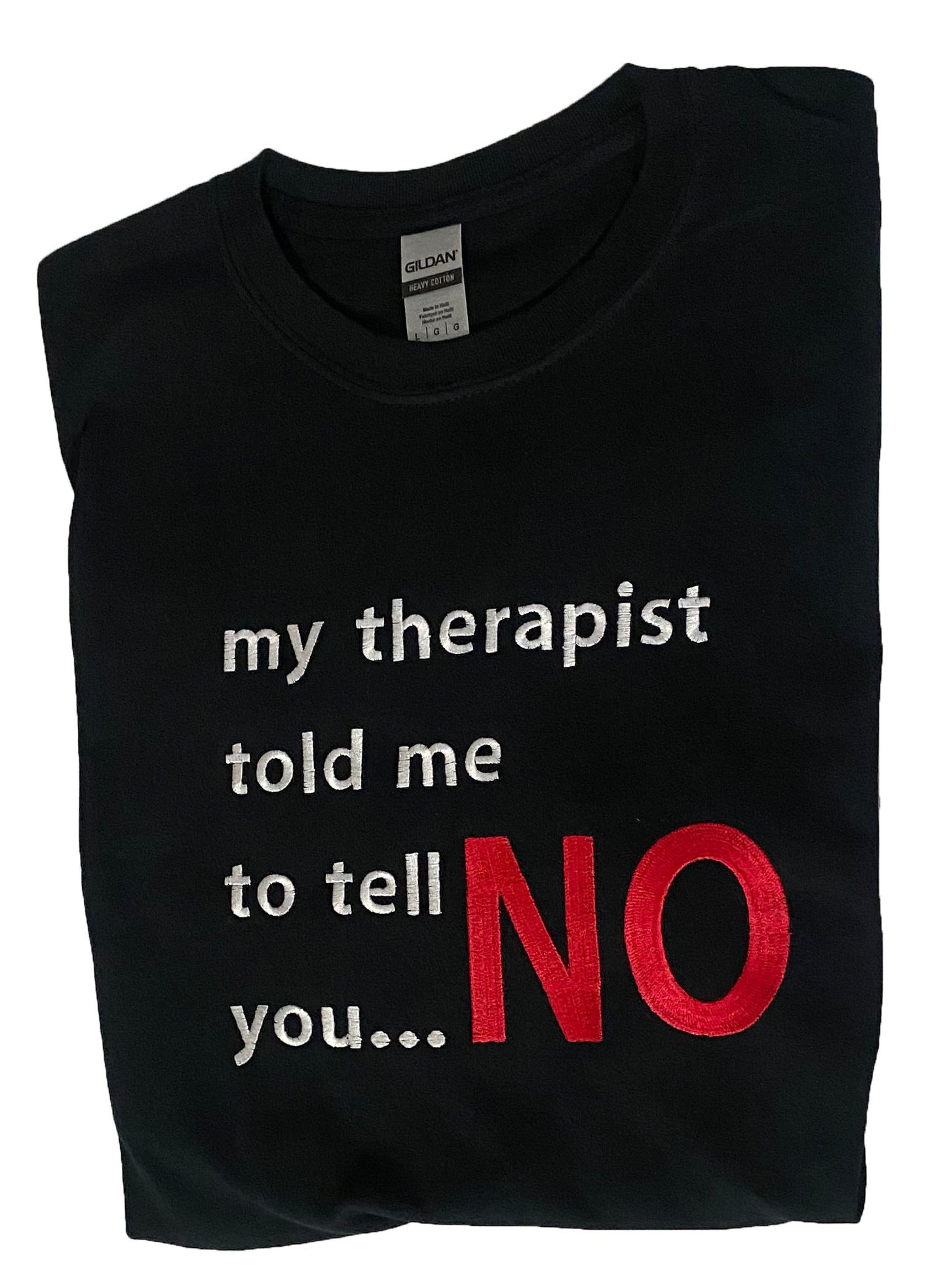 My therapist told me to tell you... NO